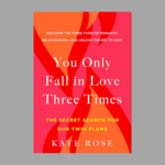 you only fall in love three times
