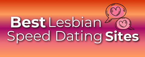 6 Best Lesbian Speed Dating Sites (Jun. 2026)