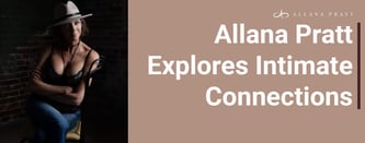 Allana Pratt Explores Intimate Connections