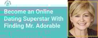 Finding Mr. Adorable Helps Senior Women Become Online Dating Superstars