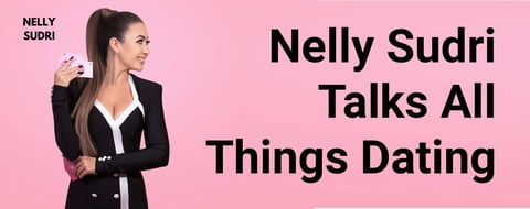 Nelly Sudri Talks Matchmaking & All Things High-Value Dating Nelly Sudri Talks Matchmaking & All Things High-Value Dating
