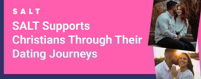 Salt Supports Christians Through Their Dating Journeys