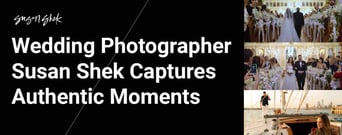 NYC-Based Wedding Photographer Susan Shek Captures Authentic Moments