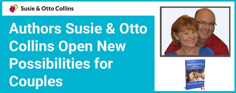 Susie & Otto Collins’ New Book “Big Fat Love” Can Open New Possibilities for Couples Susie & Otto Collins’ New Book “Big Fat Love” Can Open New Possibilities for Couples