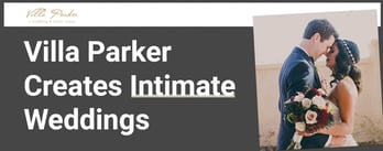 Villa Parker Creates Intimate Weddings