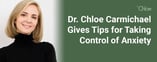 Dr. Chloe Carmichael Gives Tips for Taking Control of Anxiety