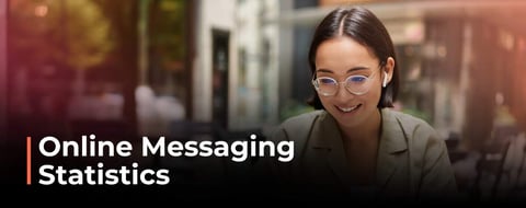 10 Surprising Online Messaging Statistics 10 Surprising Online Messaging Statistics