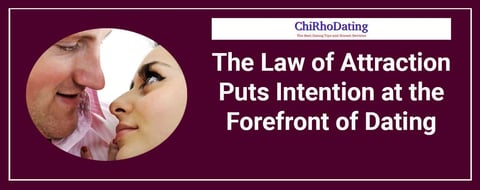 The Law of Attraction Puts Intention and Positive Thought at the Forefront of Dating