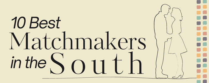 10 Best Matchmakers In The South For 2024