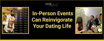 In-Person Dating Events May Be What You Need to Squash Dating Burnout