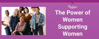 We’re Stronger Together: The Power of Women Supporting Women