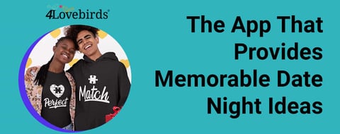 The Married Couple-Owned App That Provides Memorable Date Night Ideas