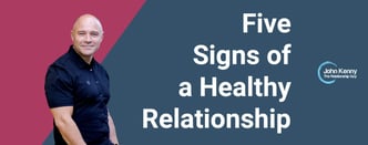 The Signs of a Healthy Relationship