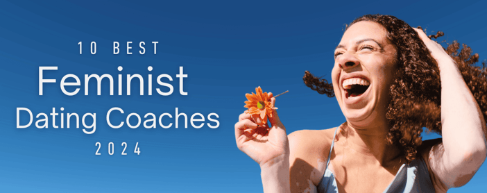 10 Best Feminist Dating Coaches In 2024