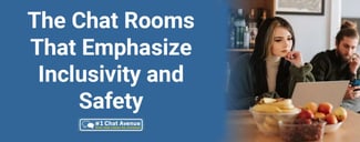 The Modern-Day Chat Rooms That Emphasize Inclusivity and Safety 