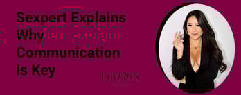 Sexpert Explains Why Communication Is Key