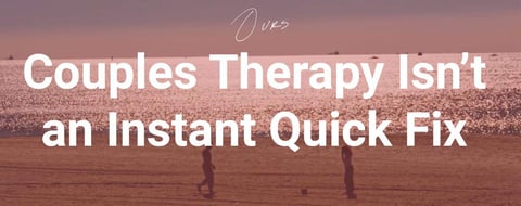 Couples Therapy Has Never Been Easier to Access, But It’s Still Not a Quick Fix Couples Therapy Has Never Been Easier to Access, But It’s Still Not a Quick Fix
