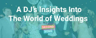 A DJ’s Insights Into The World of Weddings 