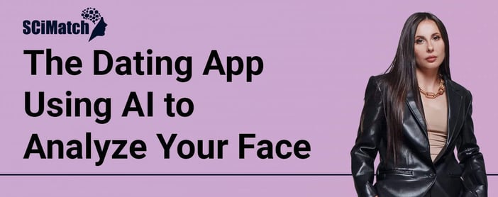 The Dating App That Analyzes Your Face To Find The Best Match