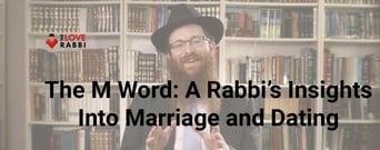 The M-Word: A Rabbi’s Insights Into Marriage, Dating, And Long-Term Relationships