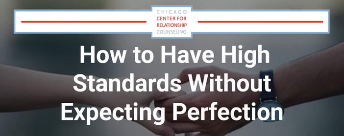 High Standards Without Expecting Perfection