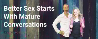 Step One for Better Sex: Emotionally Mature Conversations
