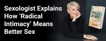 A Sexologist Explained How ‘Radical Intimacy’ Can Lead To Better Sex 