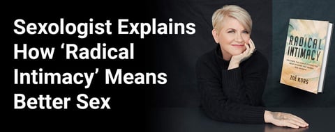 A Sexologist Explained How ‘Radical Intimacy’ Can Lead To Better Sex A Sexologist Explained How ‘Radical Intimacy’ Can Lead To Better Sex