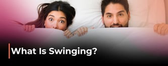 What Is The Swinger Lifestyle?