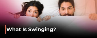 What Is the Swinger Lifestyle?