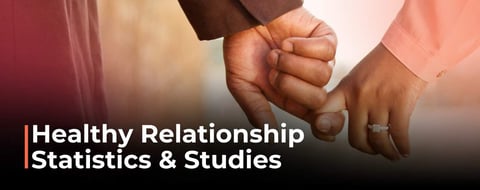 13 Healthy Relationship Statistics &amp; Studies