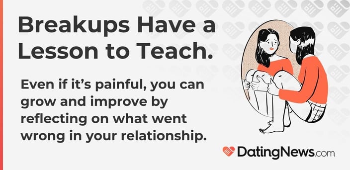 Breakups have a lesson to teach, even if it is painful.