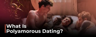 What Does Polyamorous Dating Mean?