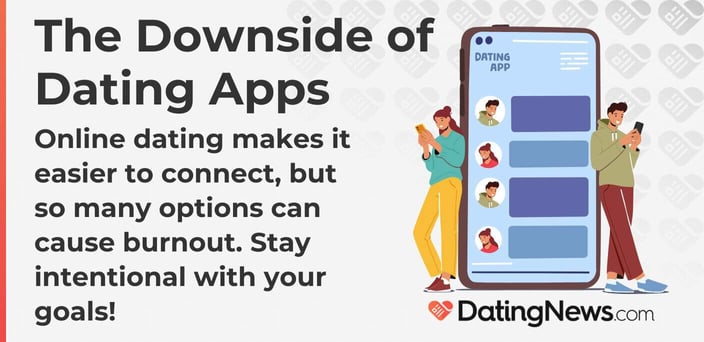Online dating makes it easier to connect, but so many options can cause burnout. Stay intentional with your goals! Online dating makes it easier to connect, but so many options can cause burnout. Stay intentional with your goals!
