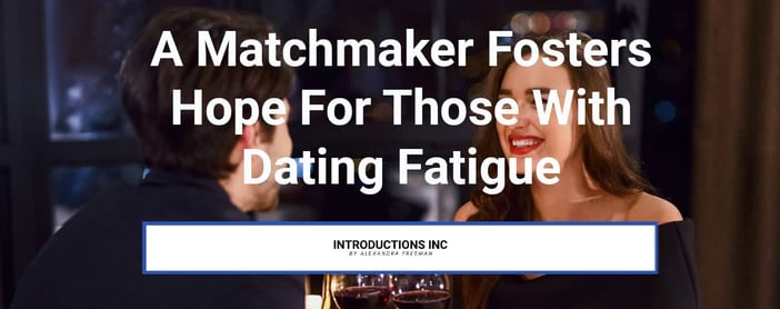 Matchmaker Hope Dating Fatigue