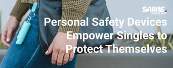 How Personal Safety Devices Empower Singles to Protect Themselves on First Dates