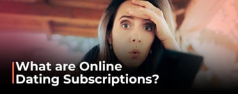 What Are Online Dating Subscriptions: Profitability, Efficiency, and Safety in the Digital Age