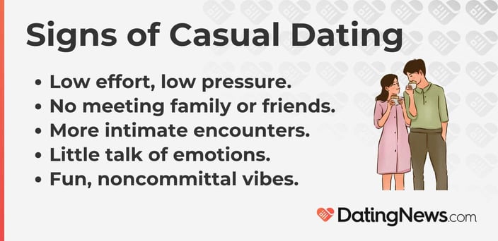 Signs of casual dating include noncommittal vibes and a lack of emotions Signs of casual dating include noncommittal vibes and a lack of emotions