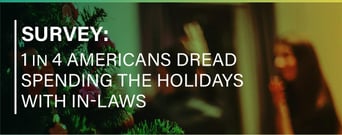 Survey: 1 in 4 Americans Dread Spending the Holidays with In-Laws