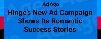 Hinge’s New Ad Campaign Shows Its Romantic Success Stories 