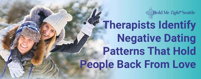 Therapists Identify Negative Dating Patterns That Hold People Back From Love