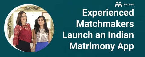 Experienced Matchmakers Unveil New Indian Matrimony App Experienced Matchmakers Unveil New Indian Matrimony App