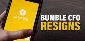 Bumble CFO Resigns