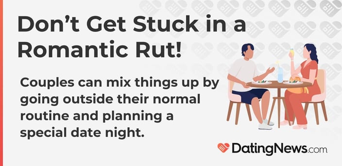 Couples can mix things up by going outside their normal routine and planning a special date night.