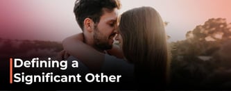 Defining the Term "Significant Other (SO)"