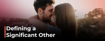 Defining the Term "Significant Other (SO)"
