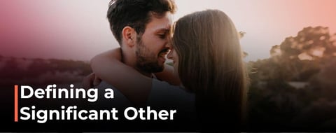What Is a Significant Other (SO) &amp; Why Is the Term Significant?