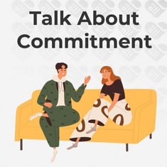 Talk About Commitment Talk About Commitment