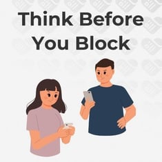 Think Before You Block Think Before You Block
