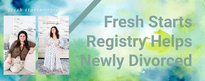 Fresh Starts Divorce Registry Helps New Singles